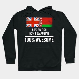 50% British 50% Belarusian 100% Awesome - Gift for Belarusian Heritage From Belarus Hoodie